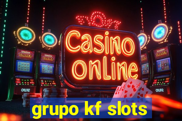 grupo kf slots